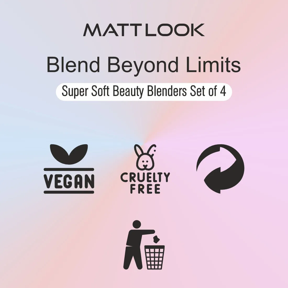 Matt look Blend Beyond Limits Super Soft Latex-Free Beauty Blenders Set Of 4